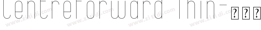 CentreForward Thin字体转换 CentreForward Thin字体转换